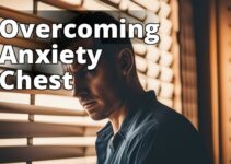 Alleviating Anxiety Feeling In Chest: Effective Symptoms And Relief